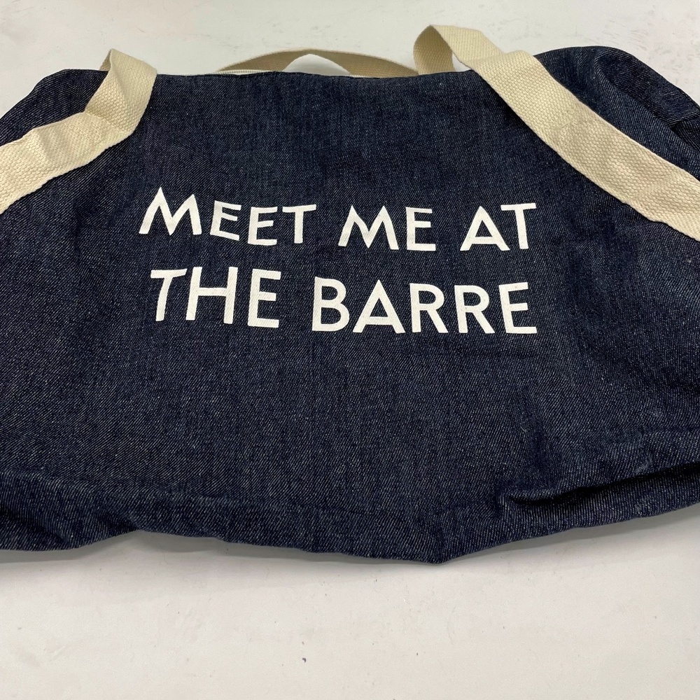 New Denim gym/dance bag with saying, Meet me at the Barre